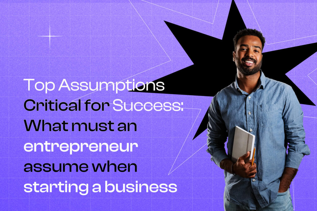 Top Assumptions Critical for Success: What Must an Entrepreneur Assume When Starting a Business Cover Photo